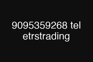 9095359268 tel etrstrading