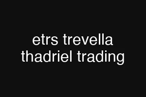 etrs trevella thadriel trading