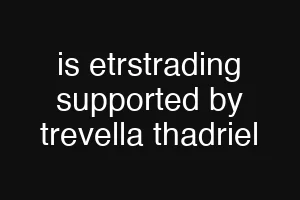 is etrstrading supported by trevella thadriel